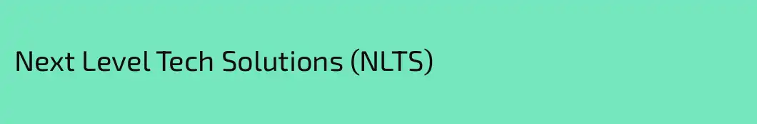 Next Level Tech Solutions (NLTS)